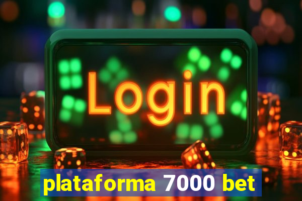 plataforma 7000 bet